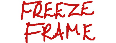 freeze frame