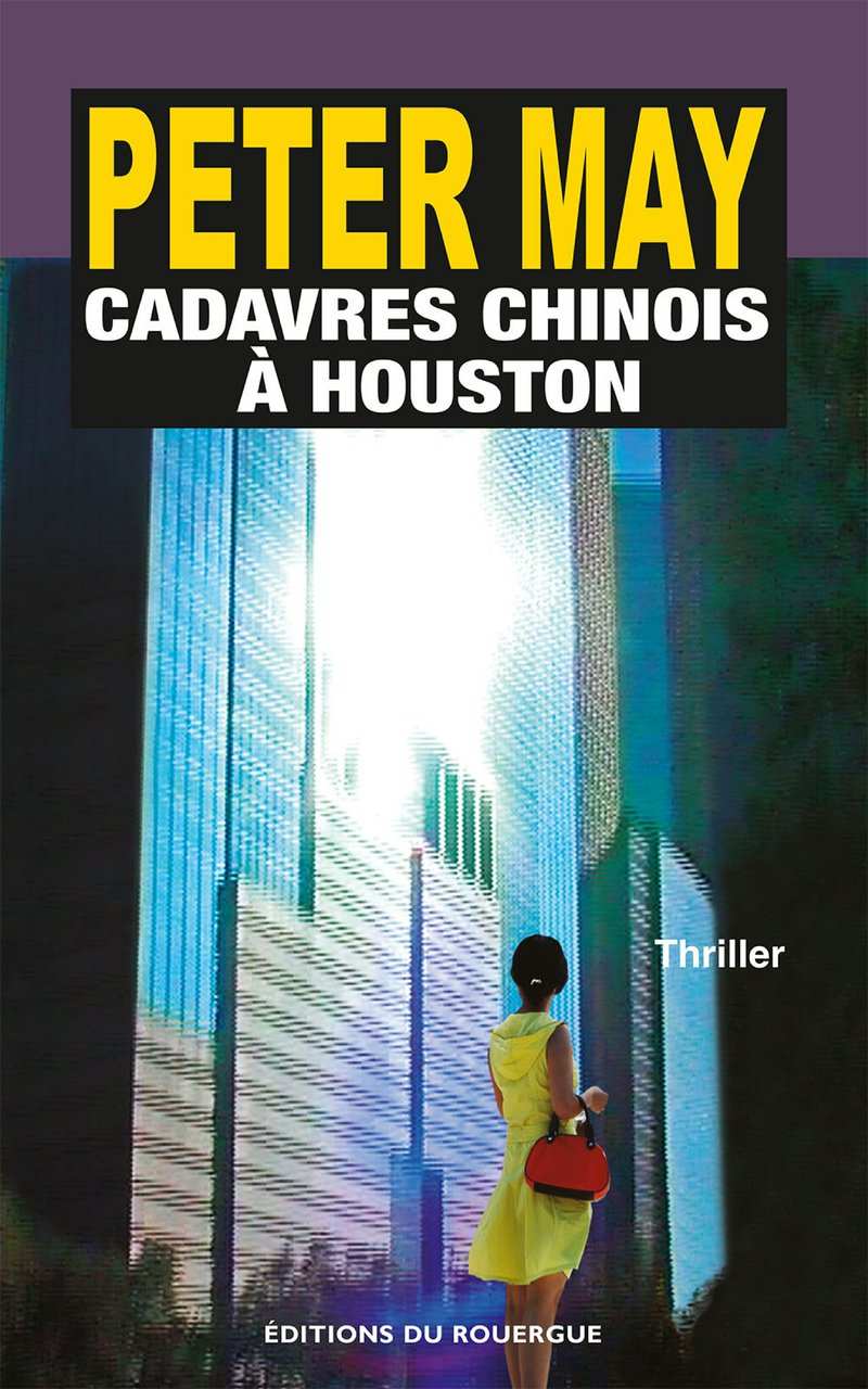CADAVRES CHINOIS A HOUSTON de Peter May