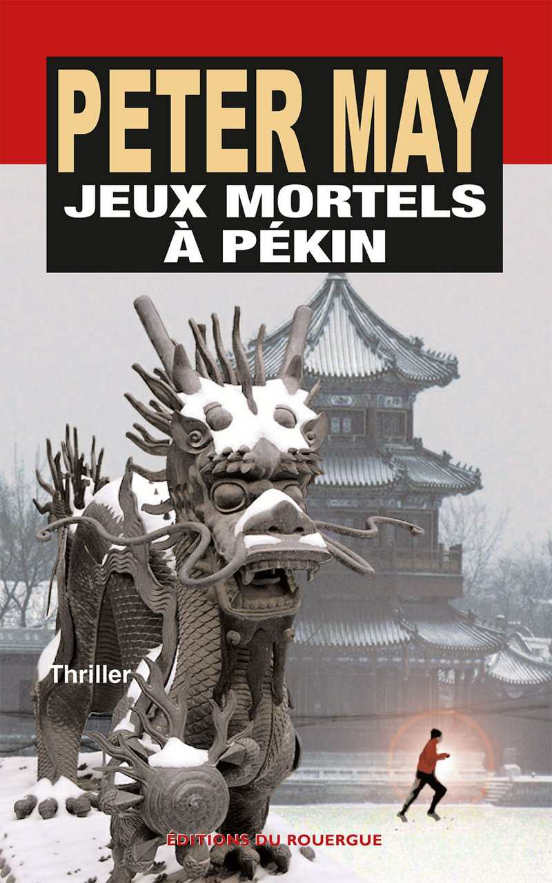 JEUX MORTELS A PEKIN de Peter May