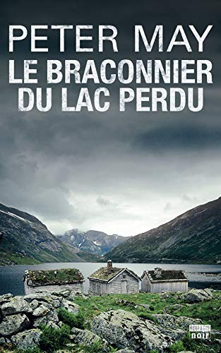 LE BRACONNIER DU LAC PERDU de Peter May