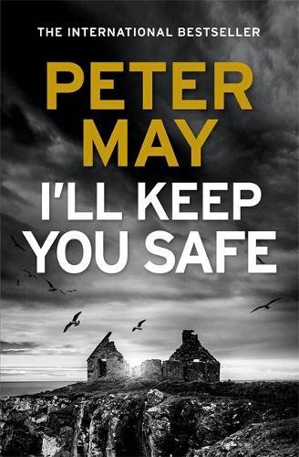 I'll keep you Safe by Peter May